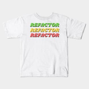 Refactor Refactor Refactor - 2 Kids T-Shirt